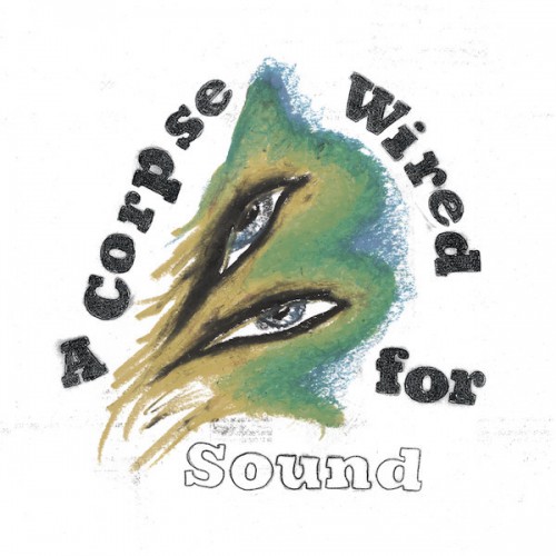 A Corpse Wired For Sound (LP)