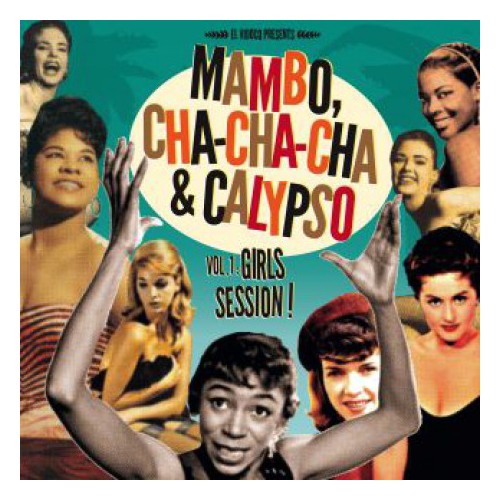 El Vidocq Presents : Mambo, Cha-Cha-Cha & Calypso Vol.1: Girls Session (LP+CD)