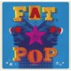 Fat Pop (LP)