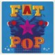 Fat Pop (LP)