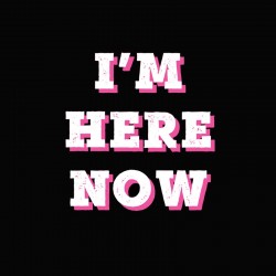 I'm Here Now (LP)