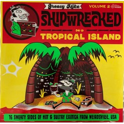 Greasy Mike Shipwrecked On A Tropical Island Vol.2 (LP)