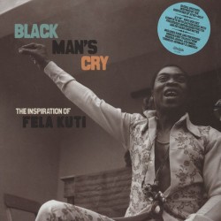 Black Man's Cry: The Inspiration Of Fela (Box 4x10"+Livret)