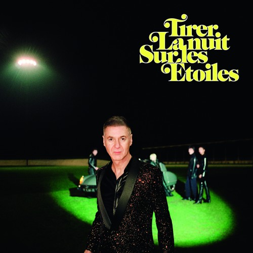 Tirer La Nuit Sur Les Etoiles (2LP)