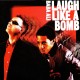 Laugh Like A Bomb (LP)
