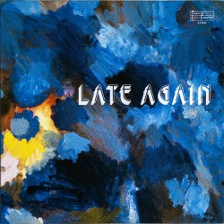 Late Again (LP)