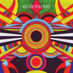 Kill For Total Peace (LP)