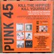 Punk 45 : Kill The Hippie ! Kill Yourself (2LP) coloured