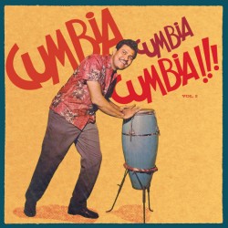 Cumbia Cumbia Cumbia Vol.2 (2LP)