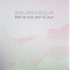 Soit La Nuit, Soit Le Jour (2LP)