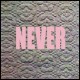 Never (LP+CD)