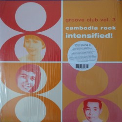 Groove Club Vol.3 : Cambodia Rock Intensifield (2LP)