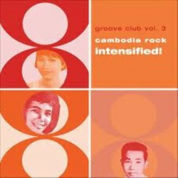 Groove Club Vol.3 : Cambodia Rock Intensifield (2LP)