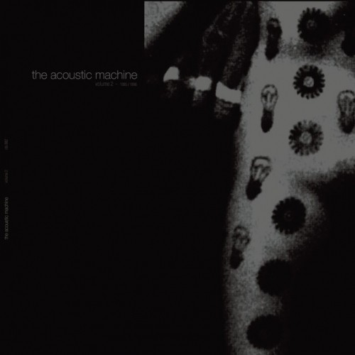 The Acoustic Machine : Volume 2 1995/1996 (2LP)