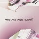We Are Not Alone Pt.4 (2LP)