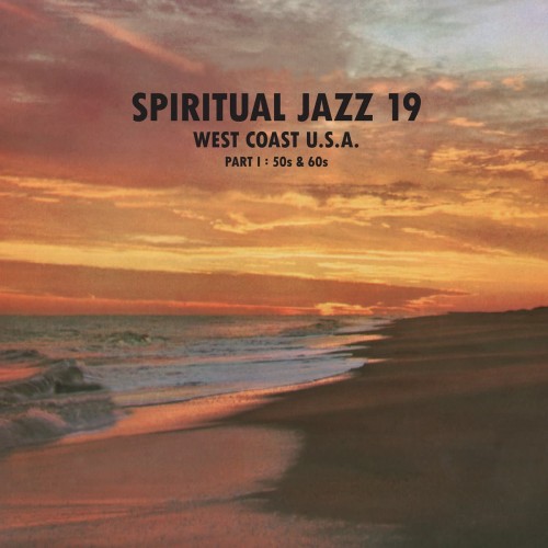 Spiritual Jazz 19 – West Coast U.S.A. Part I : 50s & 60s (2LP)
