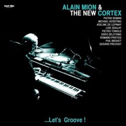 Alain Mion & The New Cortex : Let's Groove ! (LP)